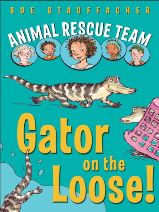 Title details for Gator on the Loose! by Sue Stauffacher - Available